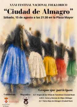 31 Festival nacional Folklórico "Ciudad de Almagro" el 15 de Agosto de 2026. Con la colaboración del grupo Virgen de las Viñas